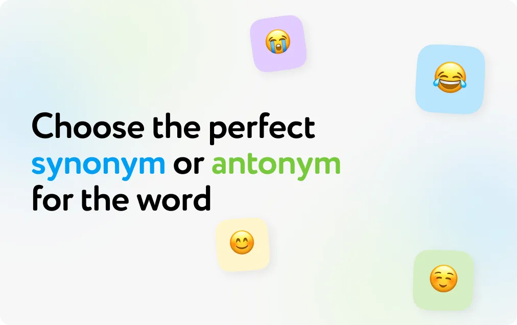 Synonyms and Antonyms
