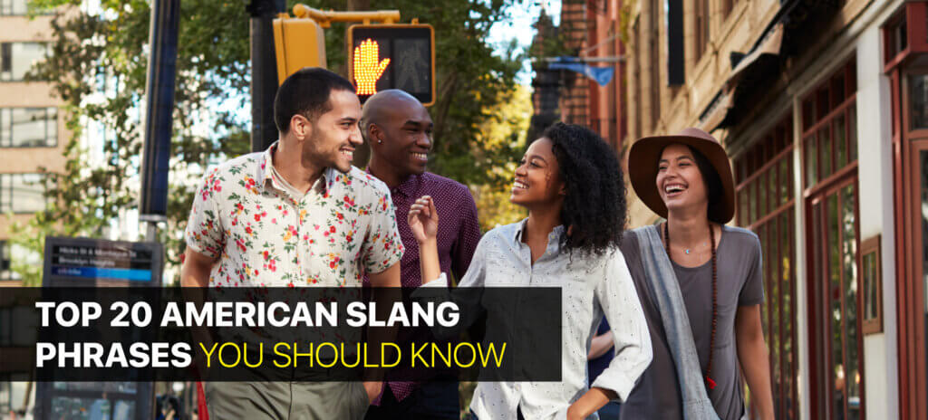 Top 20 American Slang Phrases You Should Know